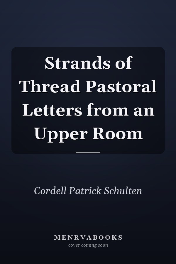 Strands of Thread Pastoral Letters from an Upper Room