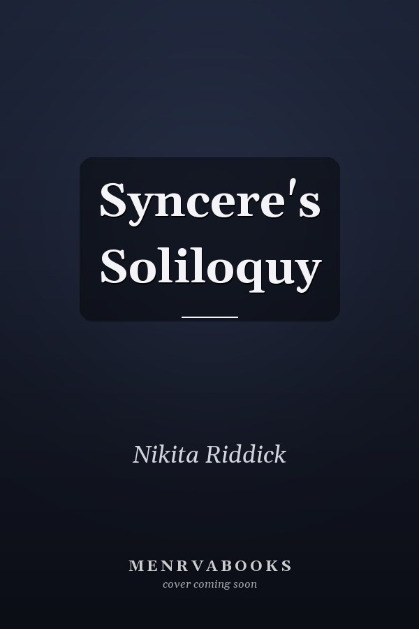 Syncere's Soliloquy