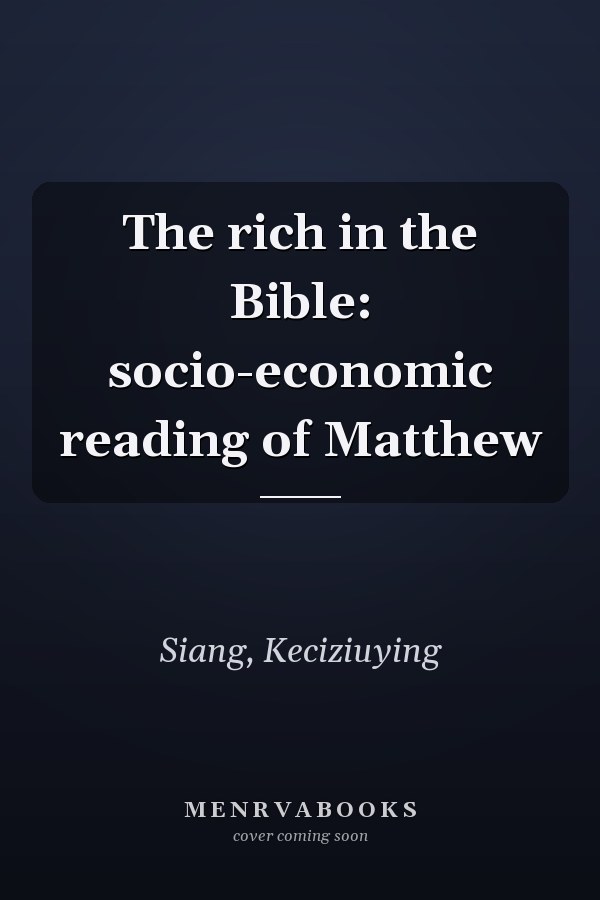 The rich in the Bible: socio-economic reading of Matthew