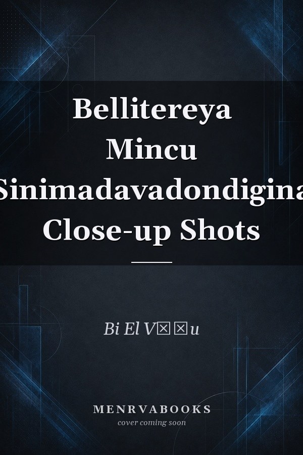 Bellitereya Mincu Sinimadavadondigina Close-up Shots