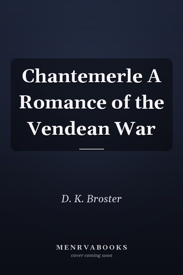 Chantemerle A Romance of the Vendean War