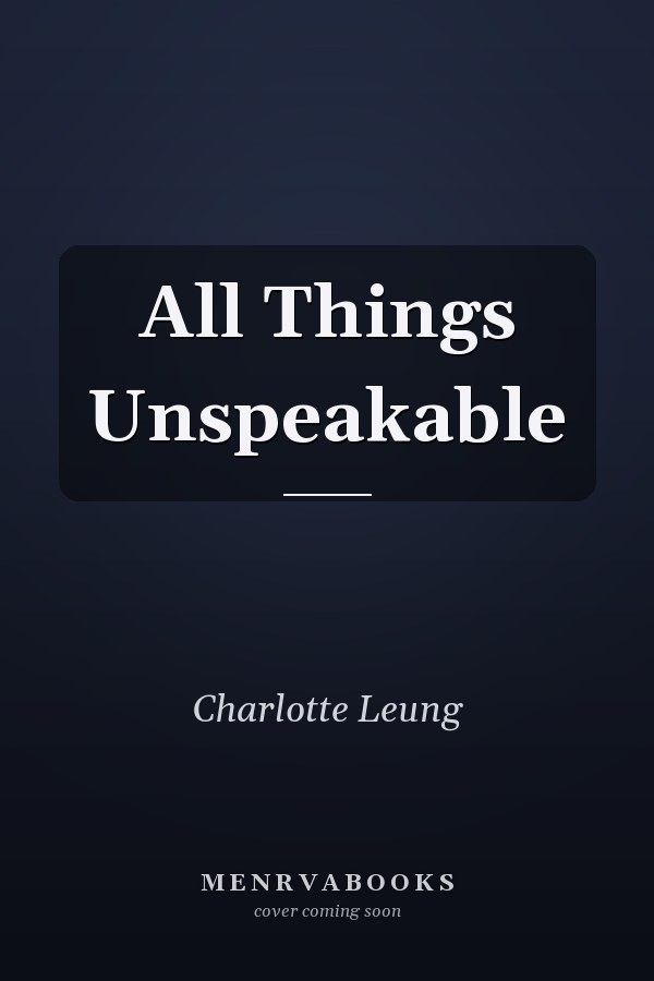 All Things Unspeakable