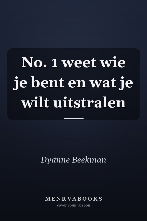 No. 1 weet wie je bent en wat je wilt uitstralen