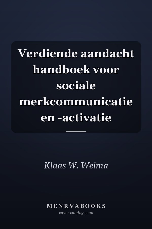 Verdiende aandacht handboek voor sociale merkcommunicatie en -activatie