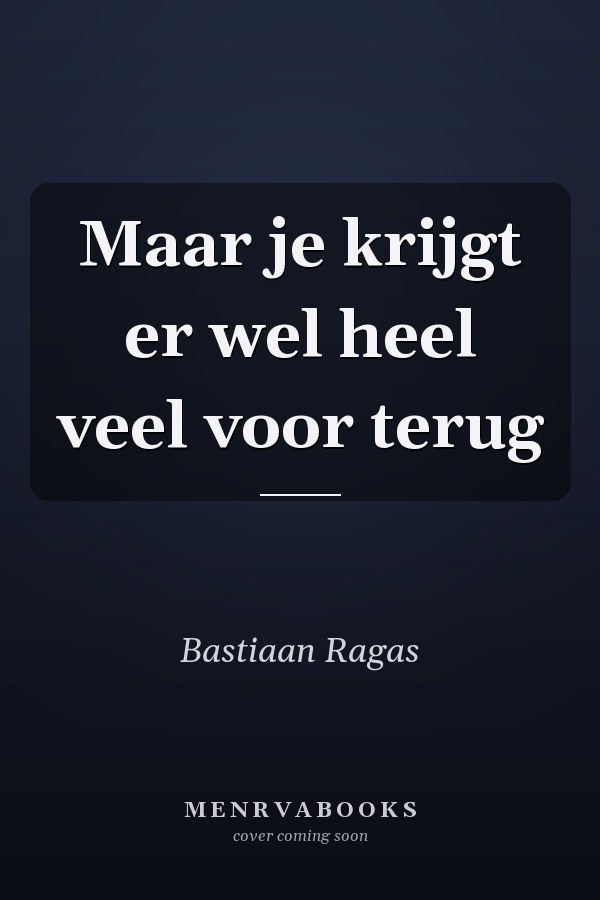 Maar je krijgt er wel heel veel voor terug