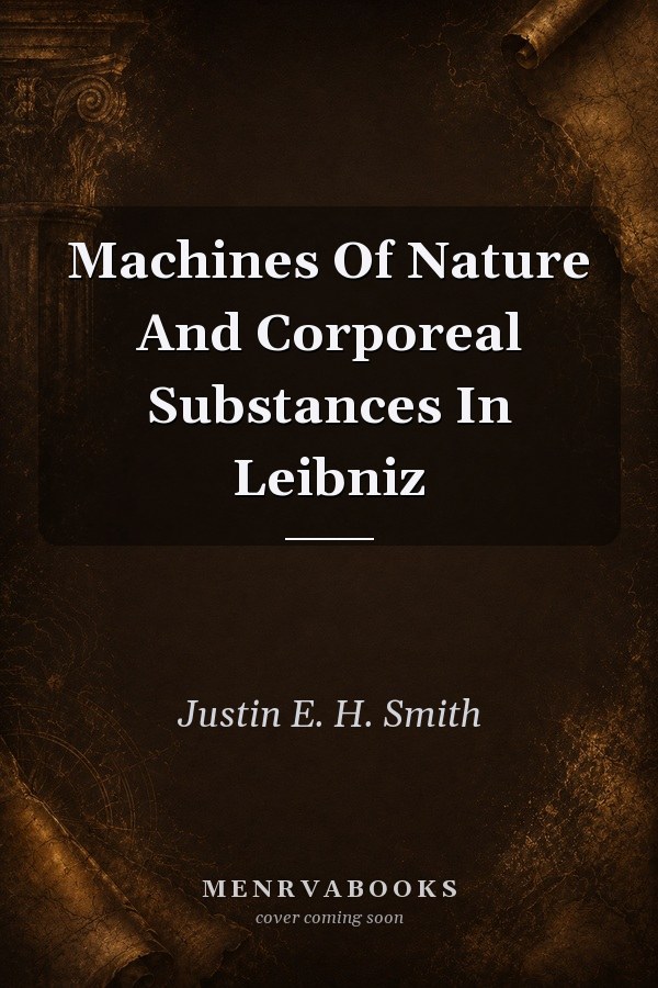 Machines Of Nature And Corporeal Substances In Leibniz