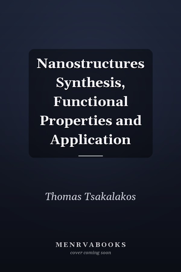 Nanostructures Synthesis, Functional Properties and Application