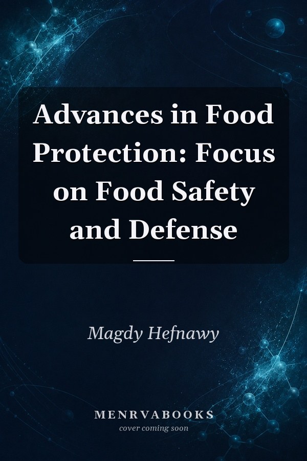Advances in Food Protection: Focus on Food Safety and Defense