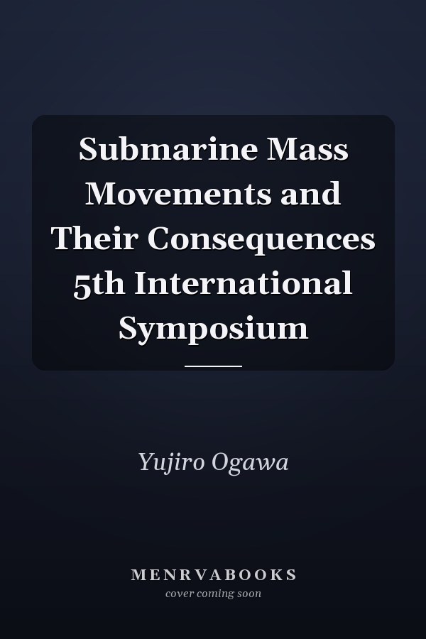 Submarine Mass Movements and Their Consequences 5th International Symposium