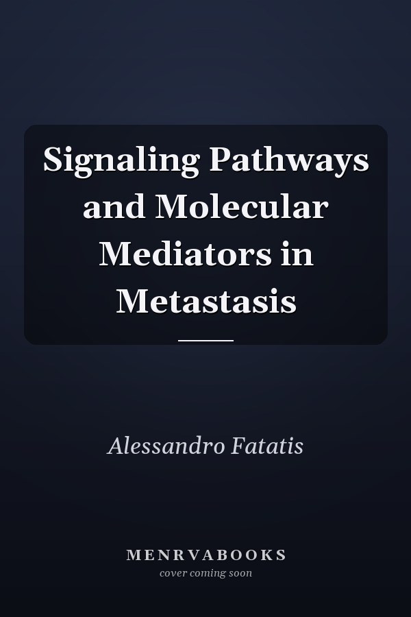 Signaling Pathways and Molecular Mediators in Metastasis