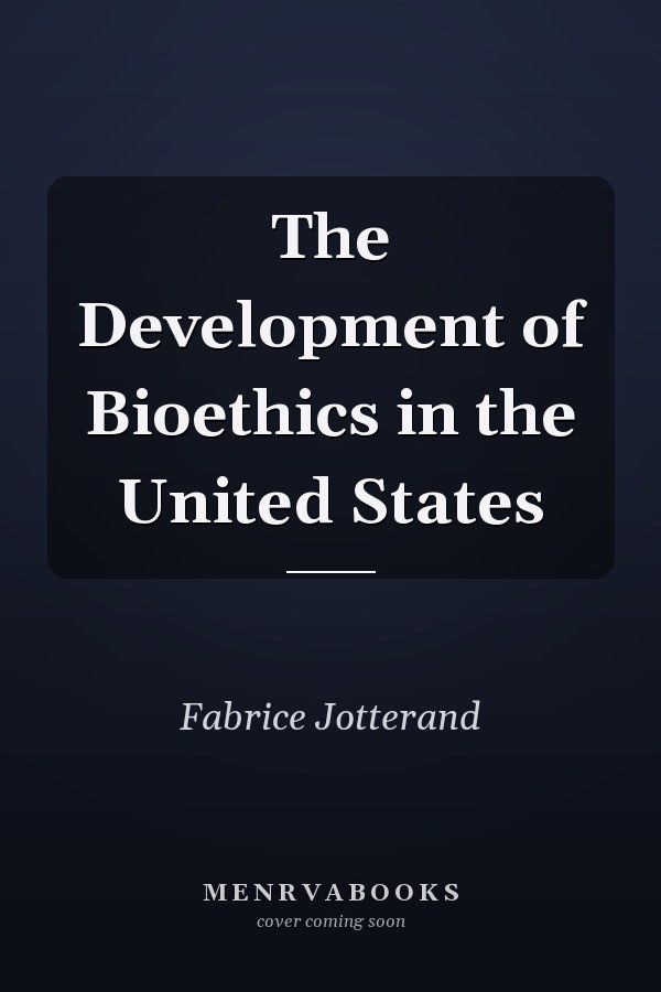 The Development of Bioethics in the United States