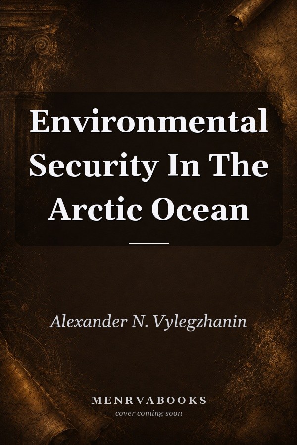 Environmental Security In The Arctic Ocean