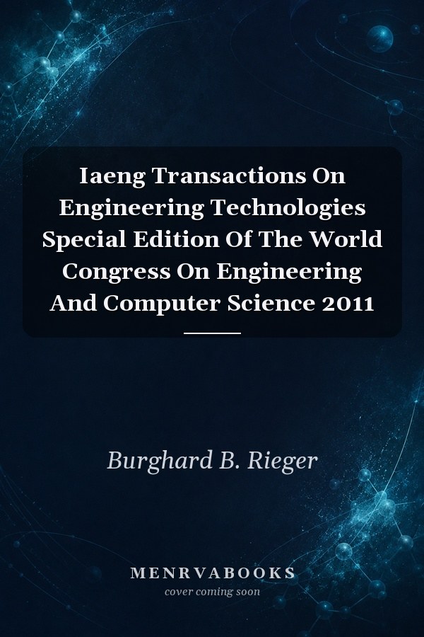 IAENG Transactions on Engineering Technologies: Special Edition of the World Congress on Engineering and Computer Science 2011