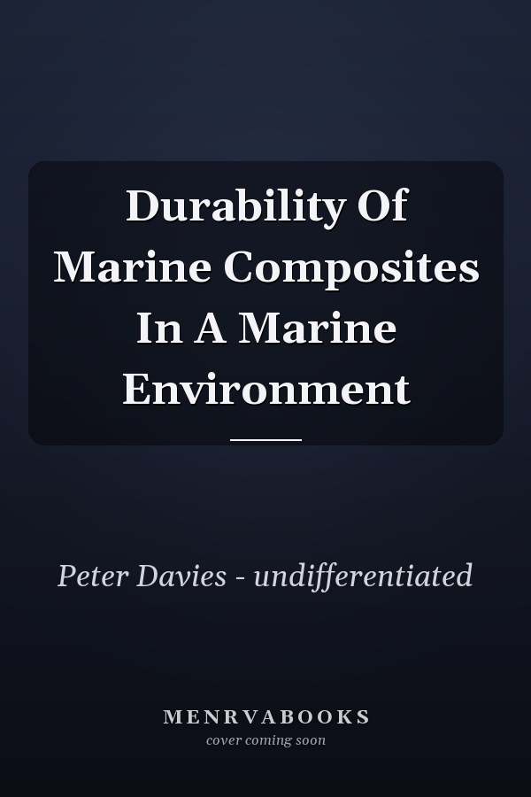 Durability Of Marine Composites In A Marine Environment