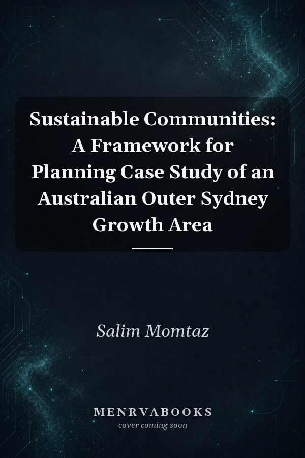 Sustainable Communities: A Framework for Planning Case Study of an Australian Outer Sydney Growth Area