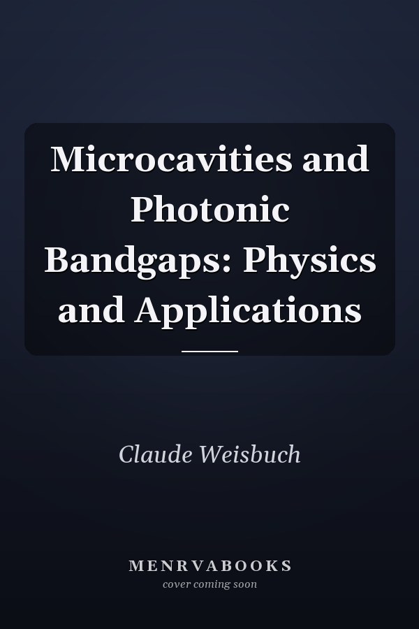 Microcavities and Photonic Bandgaps: Physics and Applications