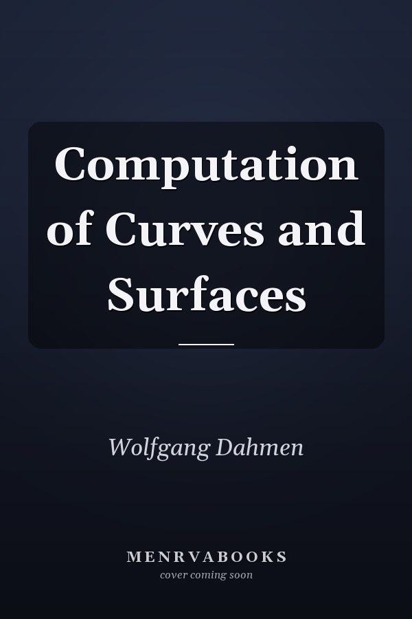 Computation of Curves and Surfaces