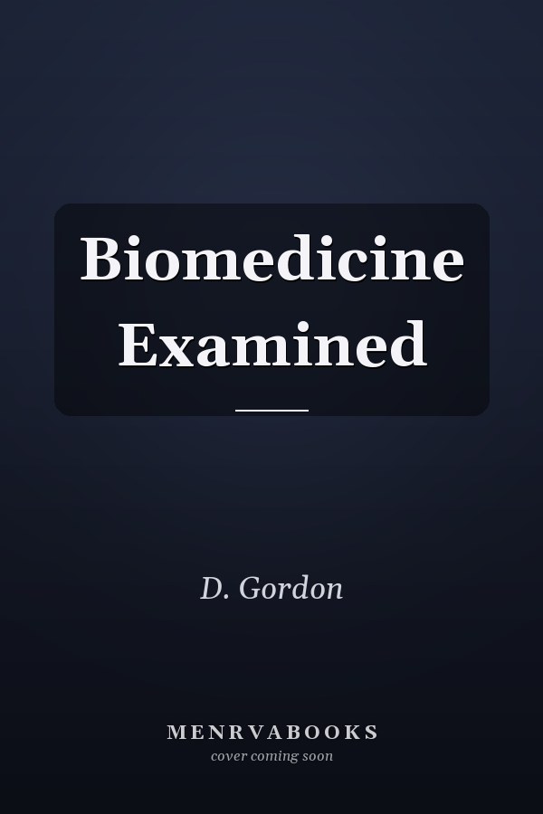Biomedicine Examined