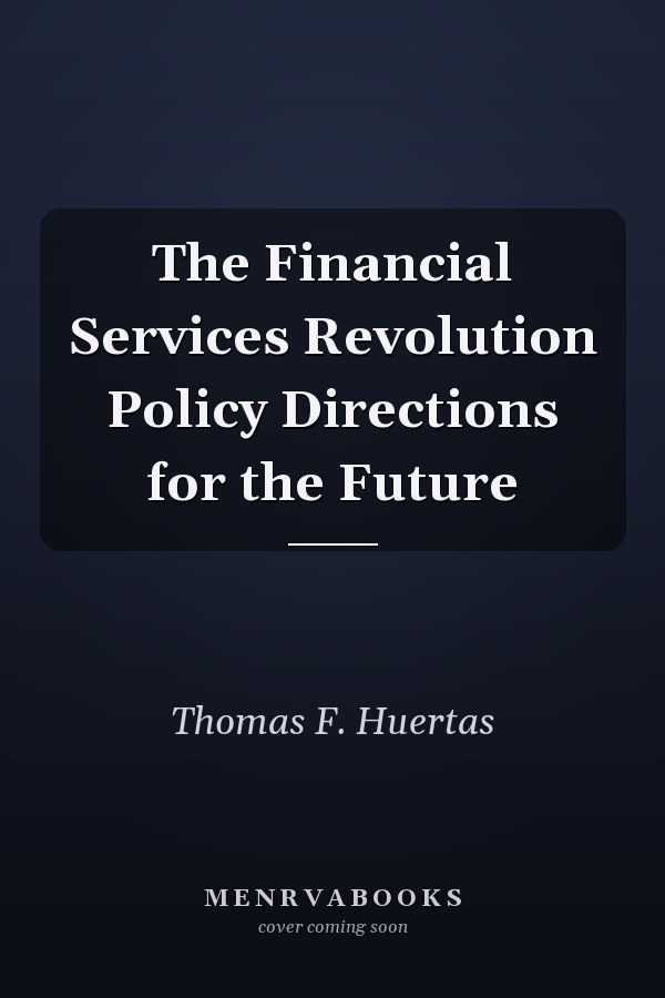 The Financial Services Revolution Policy Directions for the Future