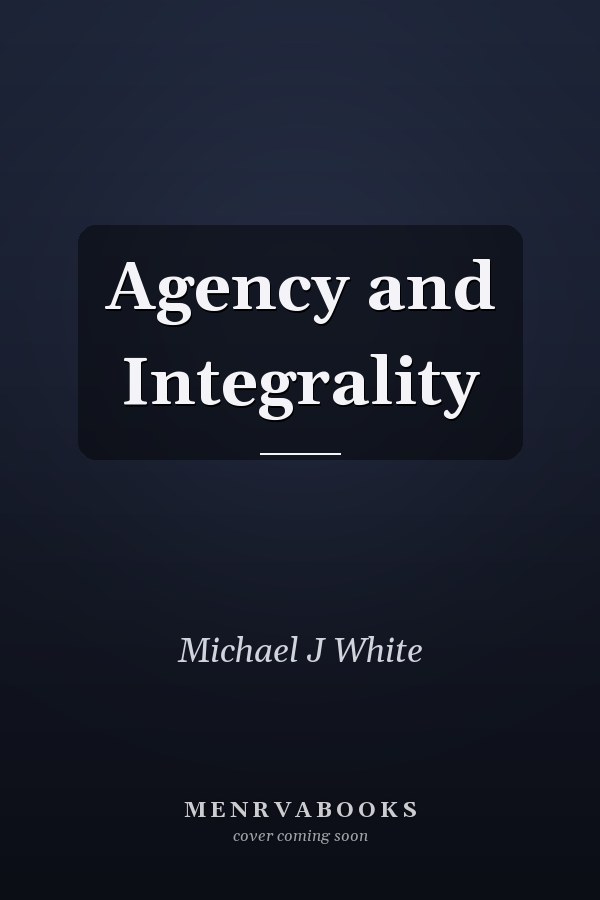 Agency and Integrality