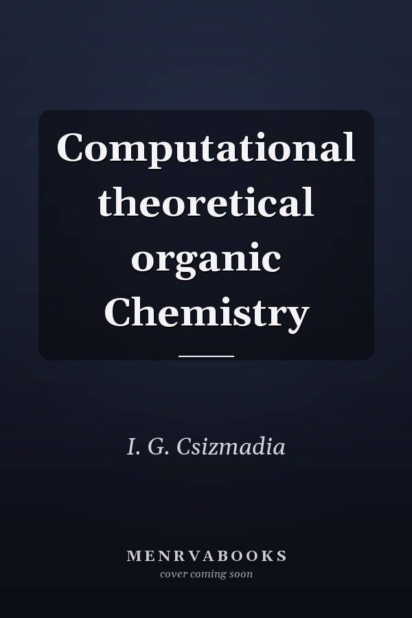 Computational theoretical organic Chemistry