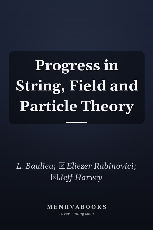 Progress in String, Field and Particle Theory