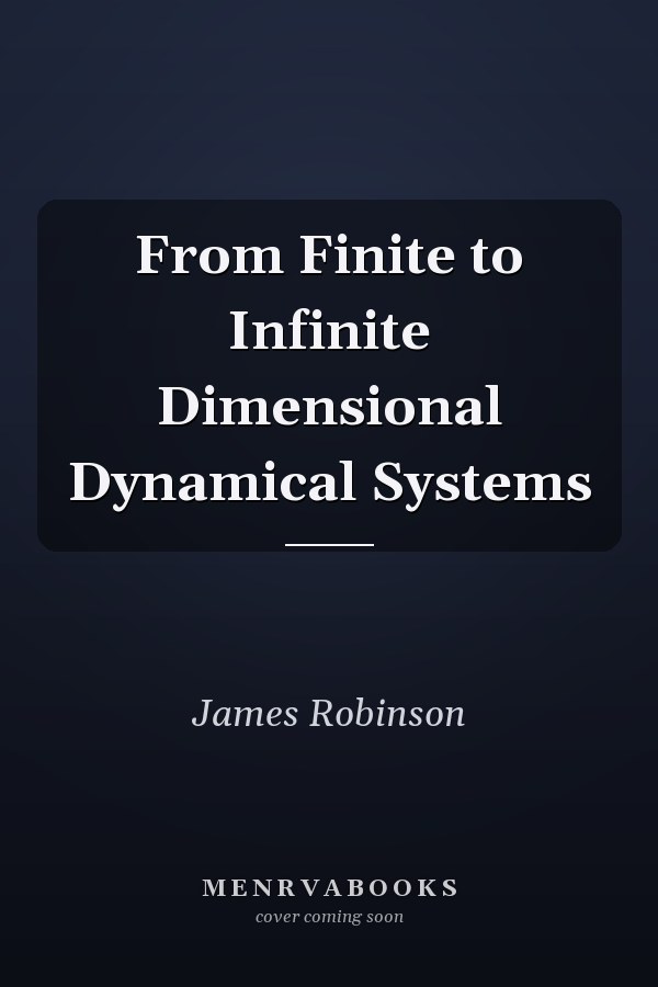 From Finite to Infinite Dimensional Dynamical Systems