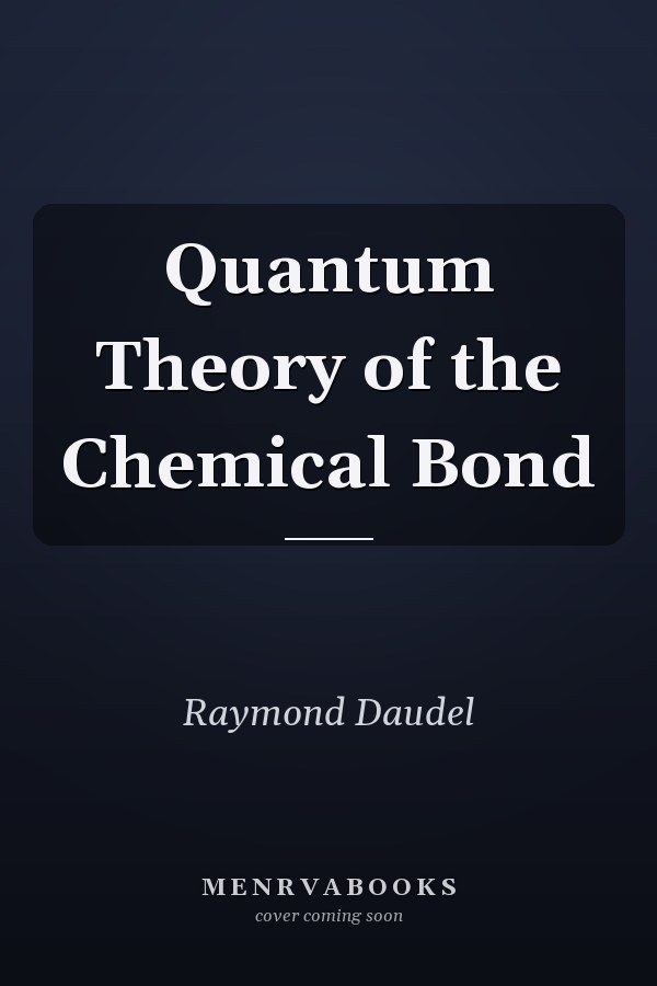 Quantum Theory of the Chemical Bond
