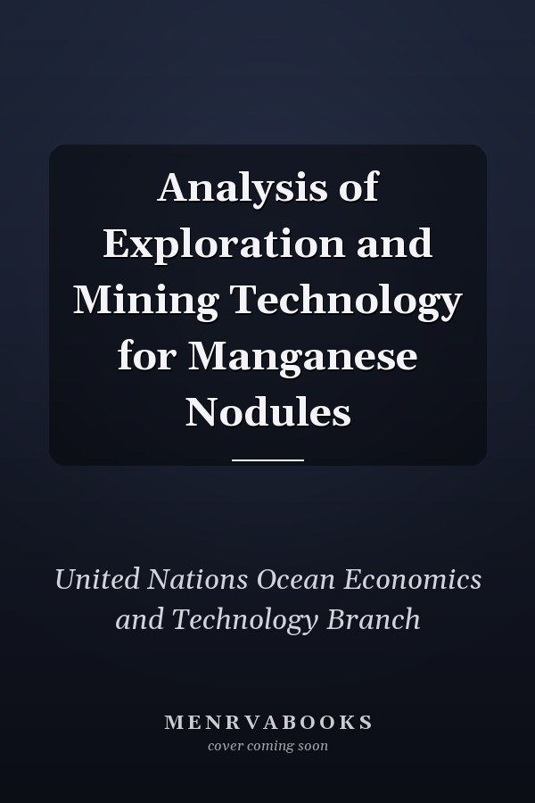 Analysis of Exploration and Mining Technology for Manganese Nodules