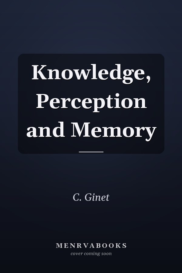 Knowledge, Perception and Memory