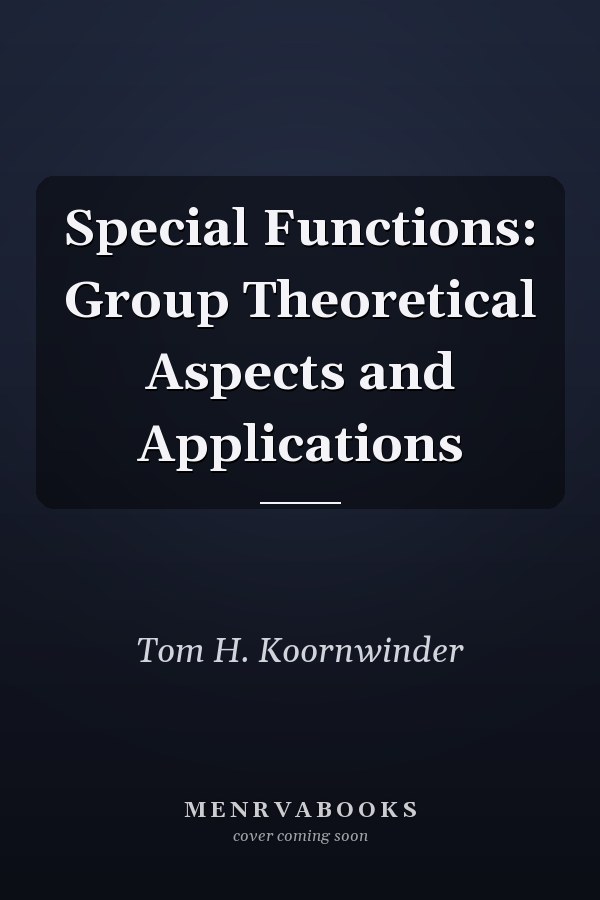 Special Functions: Group Theoretical Aspects and Applications