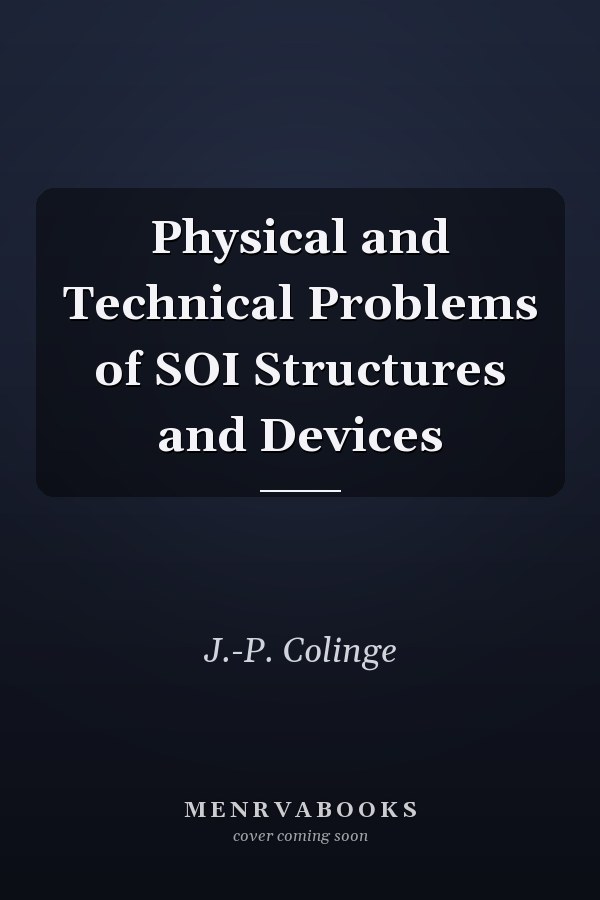 Physical and Technical Problems of SOI Structures and Devices