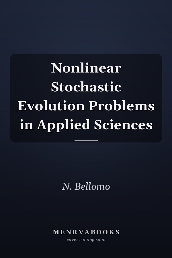 Nonlinear Stochastic Evolution Problems in Applied Sciences