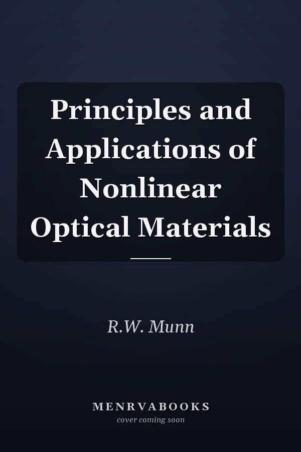 Principles and Applications of Nonlinear Optical Materials