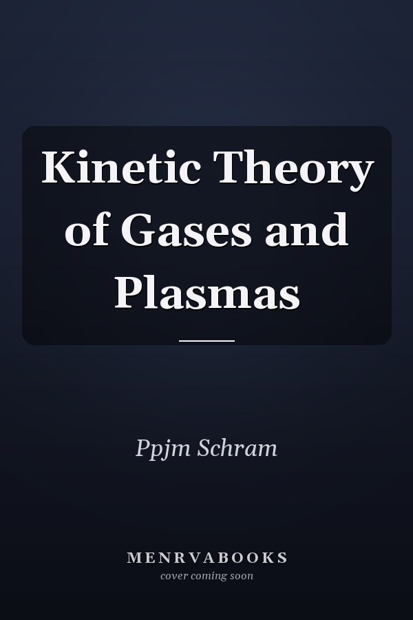 Kinetic Theory of Gases and Plasmas