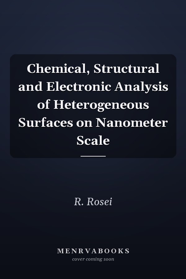 Chemical, Structural and Electronic Analysis of Heterogeneous Surfaces on Nanometer Scale