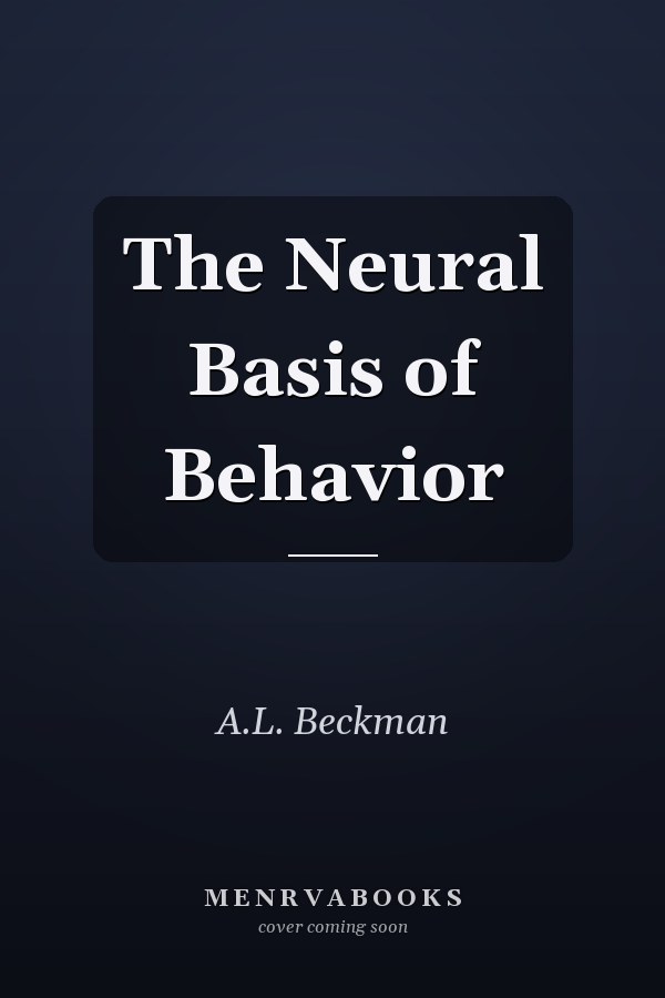 The Neural Basis of Behavior