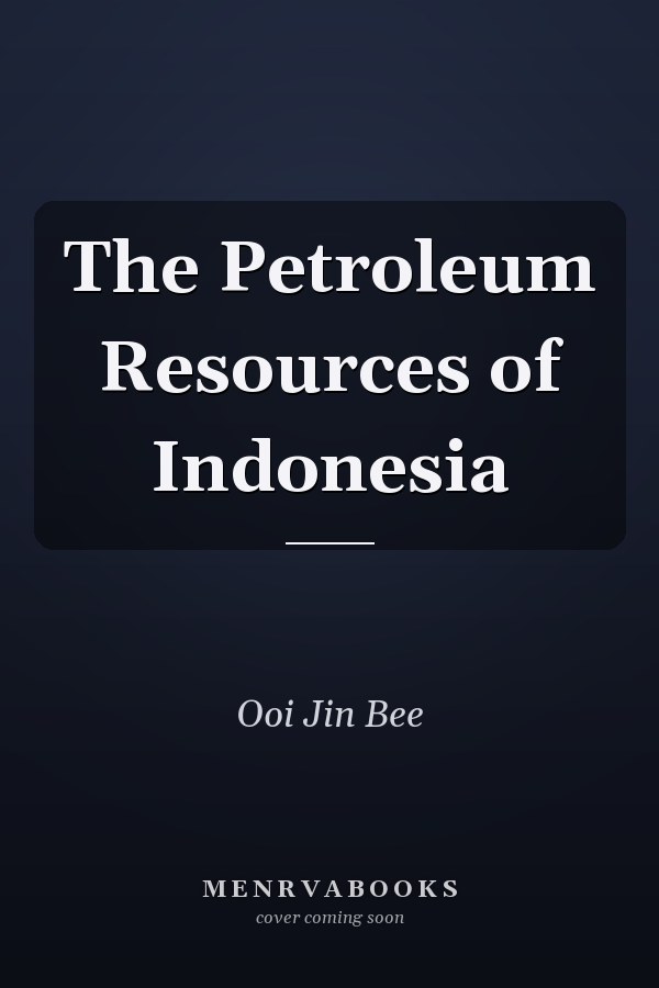 The Petroleum Resources of Indonesia