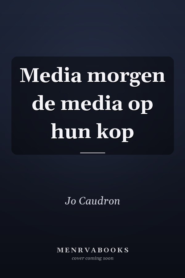 Media morgen de media op hun kop