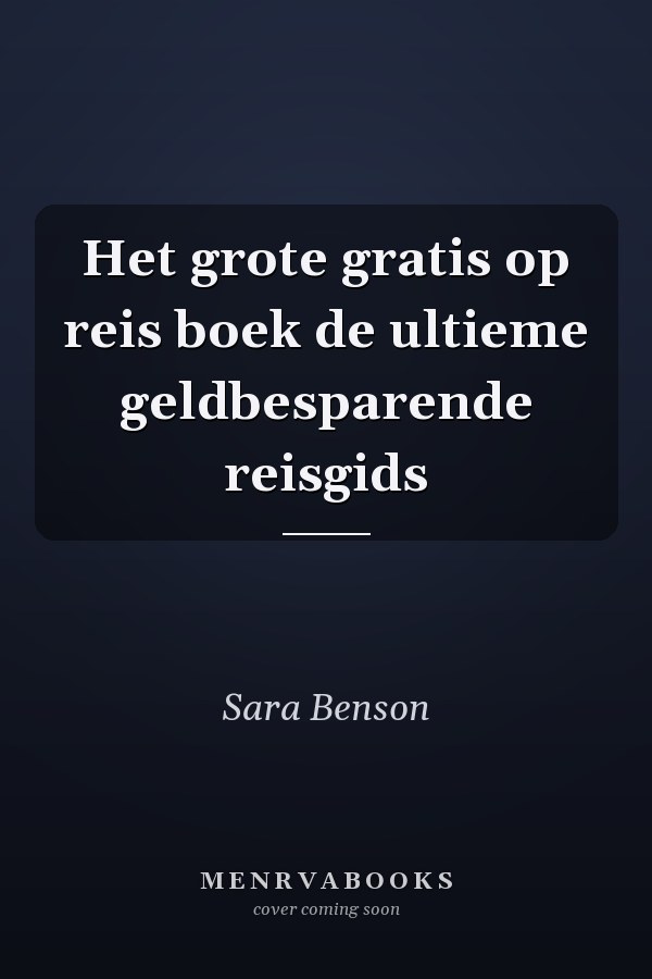 Het grote gratis op reis boek de ultieme geldbesparende reisgids