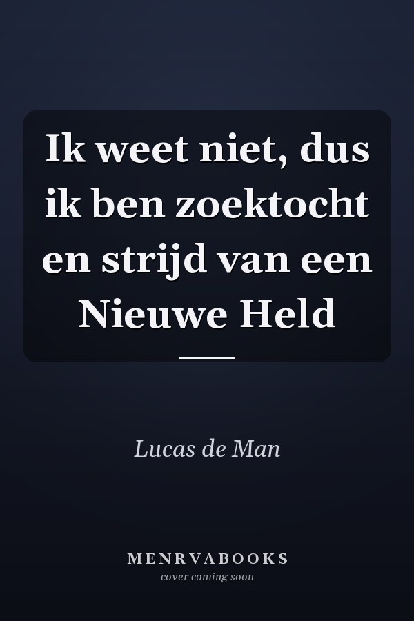 Ik weet niet, dus ik ben zoektocht en strijd van een Nieuwe Held