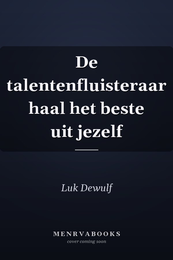 De talentenfluisteraar haal het beste uit jezelf