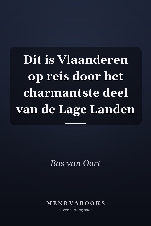 Dit is Vlaanderen op reis door het charmantste deel van de Lage Landen