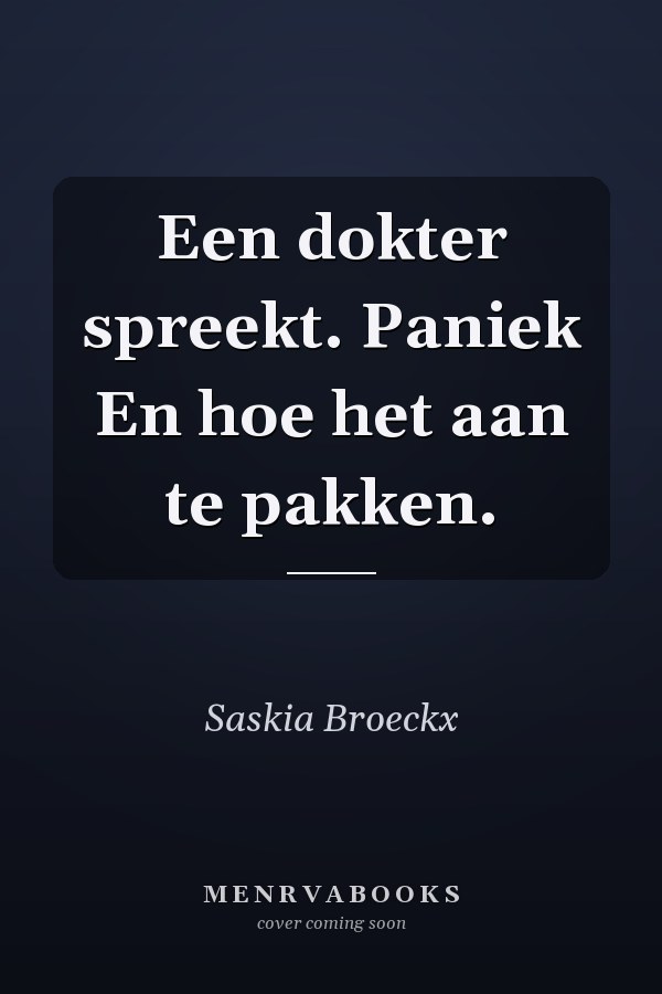 Een dokter spreekt. Paniek En hoe het aan te pakken.