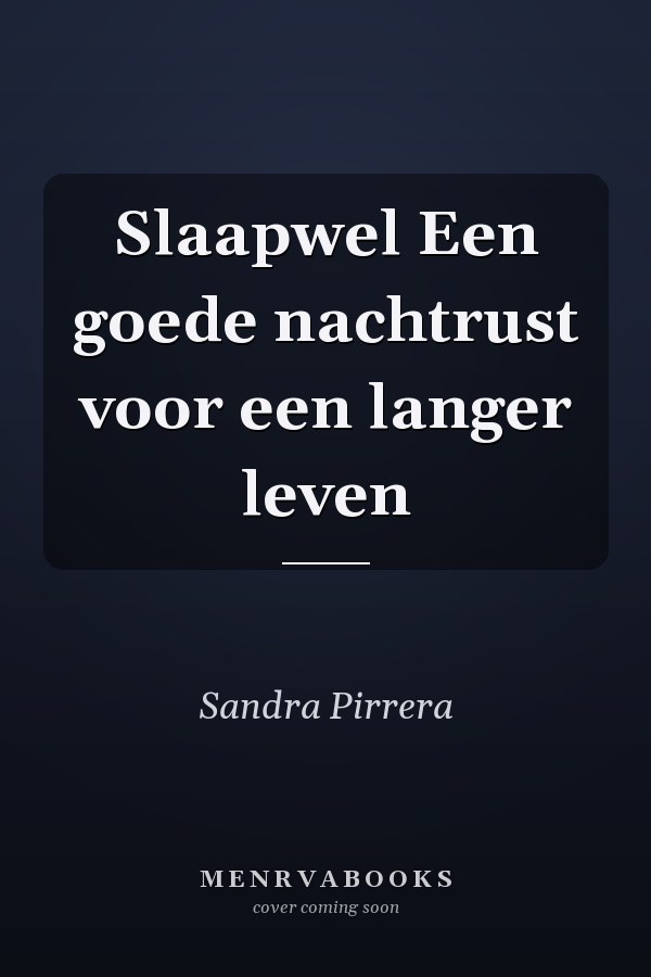 Slaapwel Een goede nachtrust voor een langer leven