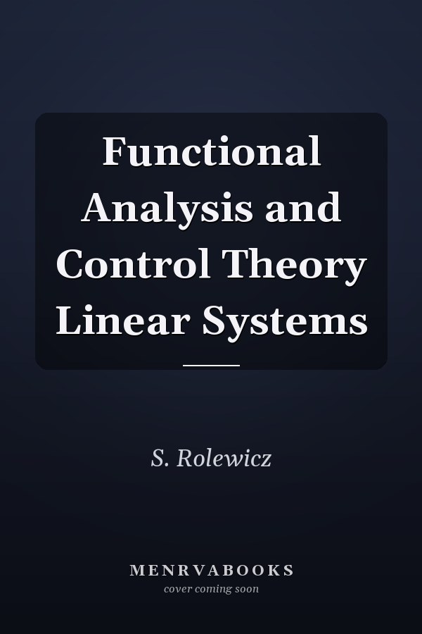 Functional Analysis and Control Theory Linear Systems