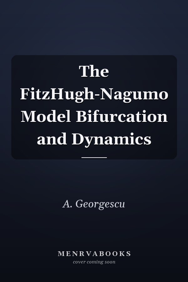 The FitzHugh-Nagumo Model Bifurcation and Dynamics