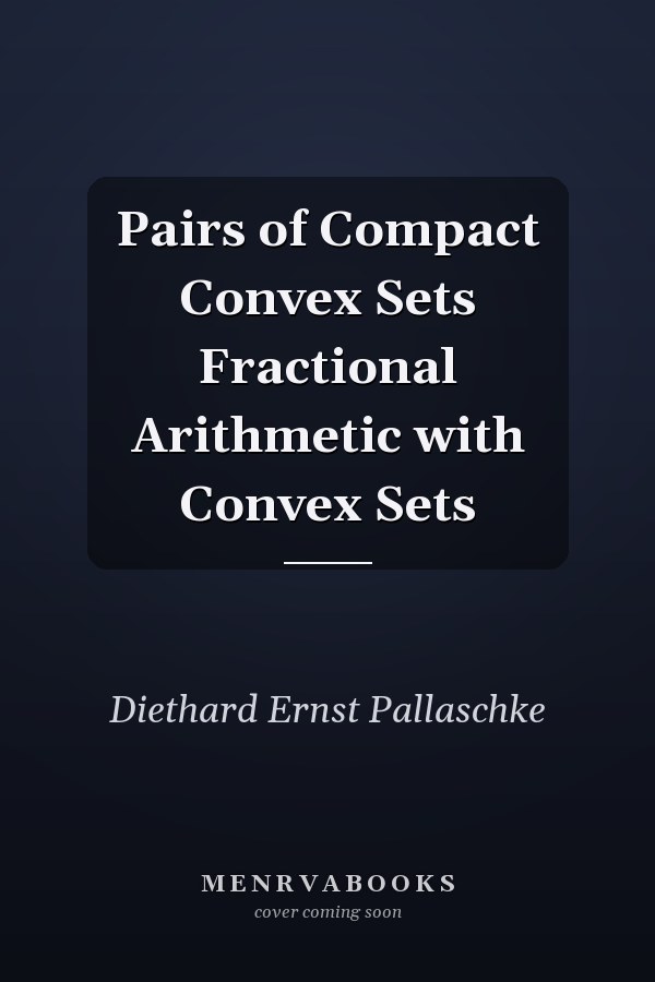 Pairs of Compact Convex Sets Fractional Arithmetic with Convex Sets