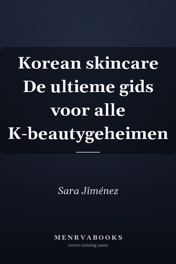 Korean skincare De ultieme gids voor alle K-beautygeheimen