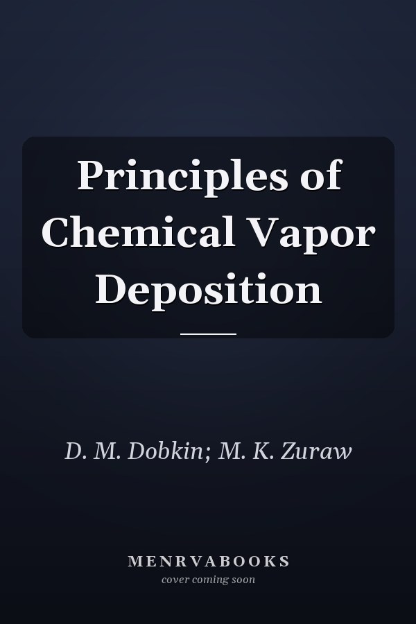 Principles of Chemical Vapor Deposition